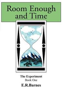 Room Enough and Time