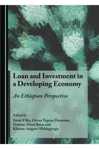 Loan and Investment in a Developing Economy: An Ethiopian Perspective