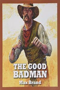 The Good Badman