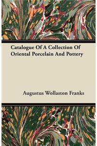 Catalogue Of A Collection Of Oriental Porcelain And Pottery