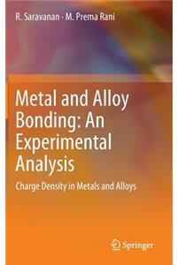 Metal and Alloy Bonding - An Experimental Analysis