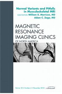 Normal Variants and Pitfalls in Musculoskeletal MRI, An Issue of Magnetic Resonance Imaging Clinics