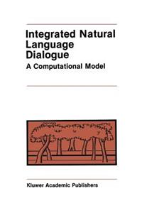 Integrated Natural Language Dialogue