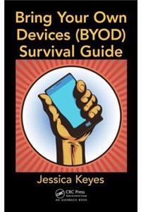 Bring Your Own Devices (BYOD) Survival Guide