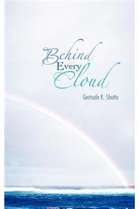 Behind Every Cloud