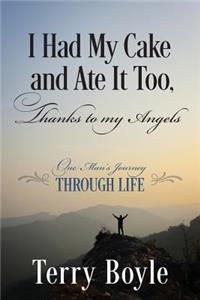 I Had My Cake and Ate It Too, Thanks to My Angels