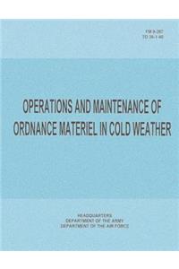 Operations and Maintenance of Ordnance Materiel in Cold Weather (FM 9-207 / TO 36-1-40)