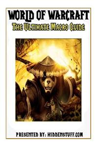 The Ultimate World of Warcraft Macro Guide