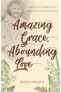 Amazing Grace, Abounding Love