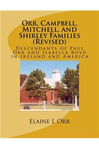 Orr, Campbell, Mitchell, and Shirley Families (Revised): Descendants of Paul Orr and Isabelle Boyd in Ireland and America