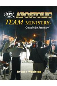 Apostolic Team Ministry - Outside the Sanctuary