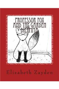 Professor Fox and the Garden Dilemma