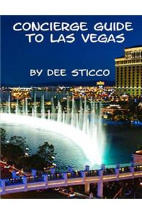 Concierge Guide To Las Vegas By Dee Sticco