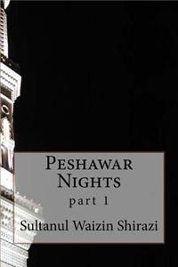 Peshawar Nights: Part 1
