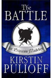 The Battle for Princess Madeline