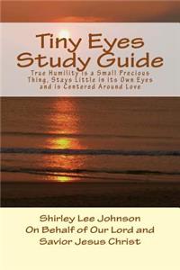 Tiny Eyes Study Guide