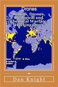 Robots, Drones, Biological and Chemical Warfare, Hacking, 2015