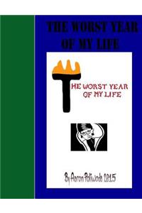 Worst Year Of My Life