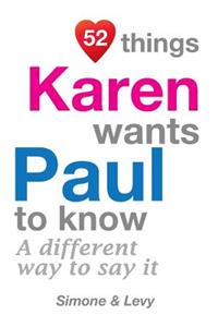 52 Things Karen Wants Paul To Know