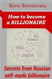 How to become a billionaire