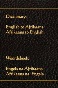 Dictionary: English to Afrikaans, Afrikaans to English: Woordeboek: Engels Na Afrikaans, Afrikaans Na Engels