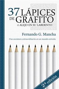 37 Lï¿½pices de Grafito: (o Alejo En Su Laberinto)