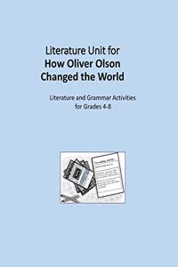 Literature Unit for How Oliver Olson Changed the World