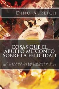 Cosas que el abuelo me contó sobre la felicidad