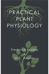 Practical Plant Physiology