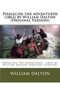 Phaulcon the adventurer (1862) by William Dalton (Original Version)
