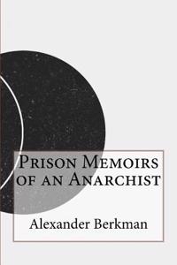 Prison Memoirs of an Anarchist