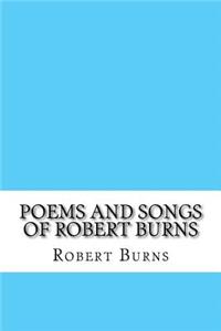 Poems and Songs of Robert Burns