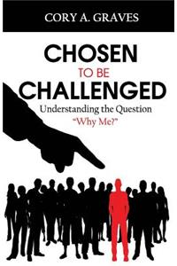 Chosen to Be Challenged