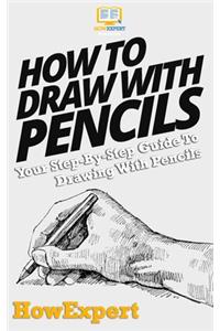 How To Draw With Pencils