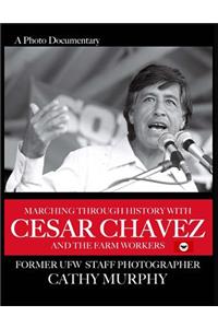 Marching Through History with Cesar Chavez and the Farm Workers