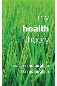 My Health Theory