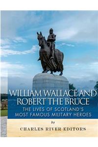 William Wallace and Robert the Bruce