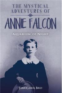 Mystical Adventures of Annie Falcon: Aquarium of Night