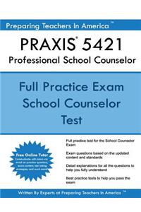 PRAXIS 5421 Professional School Counselor