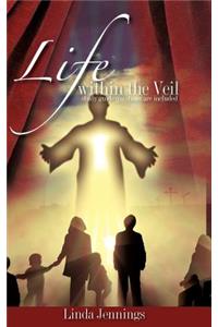 Life within the Veil