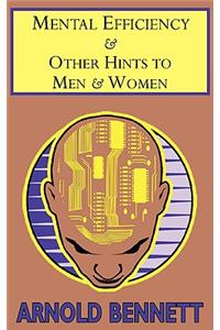 Mental Efficiency & Other Hints to Men & Women