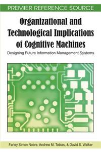 Organizational and Technological Implications of Cognitive Machines: Designing Future Information Management Systems