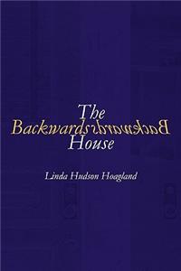 The Backwards House