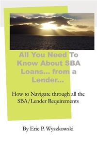 All You Need To Know About SBA Loans... from a Lender...