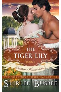 The Tiger Lily (The Southern Women Series, Book 1)