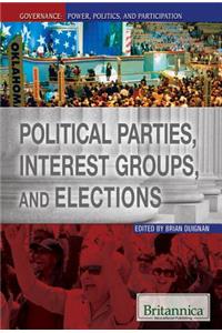 Political Parties, Interest Groups, and Elections