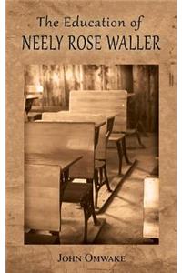 The Education of Neely Rose Waller