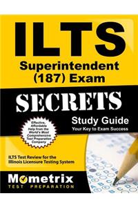 Ilts Superintendent (187) Exam Secrets Study Guide