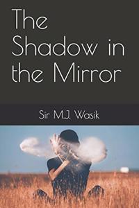 The Shadow in the Mirror