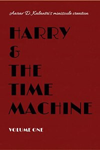 Harry and the time machine : Volume One